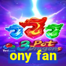 ony fan